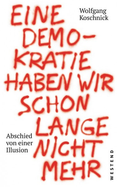 Eine Demokratie haben wir schon lange nicht mehr