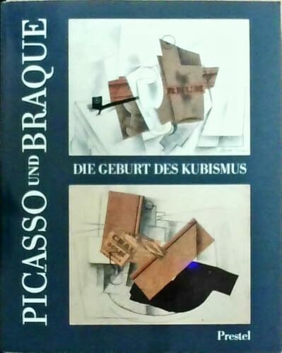 Picasso und Braque: Die Geburt des Kubismus - Mit einer vergleichenden biographischen Chronologie von Judith Cousins