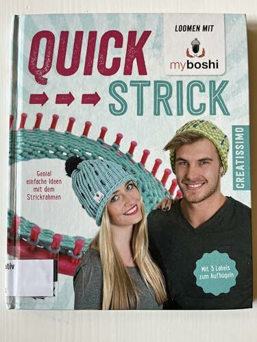 Quick-Strick – Loomen mit MyBoshi: Genial einfache Ideen mit dem Strickrahmen (Creatissimo)