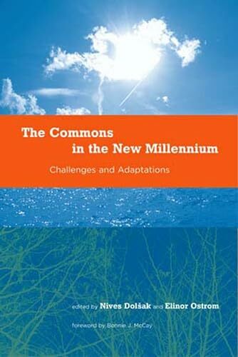 The Commons in the New Millennium: Challenges and Adaptation (Politics, Science, and the Environment) The Commons in the New Millennium: Challenges and Adaptation (Politics, Science, and the Environment)