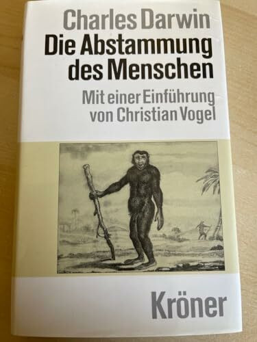Die Abstammung des Menschen (Kröners Taschenausgaben (KTA))