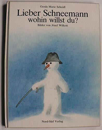 Lieber Schneemann, wohin willst du?