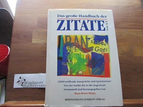 Das große Handbuch der Zitate von A - Z