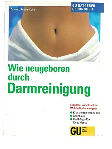 Wie neugeboren durch Darmreinigung