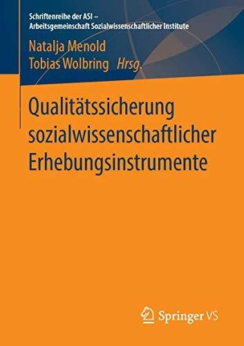 Qualitätssicherung sozialwissenschaftlicher Erhebungsinstrumente (Schriftenreihe der ASI - Arbeitsgemeinschaft Sozialwissenschaftlicher Institute)