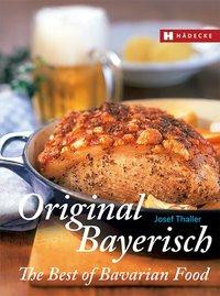 Original Bayerisch - The Best of Bavarian Food