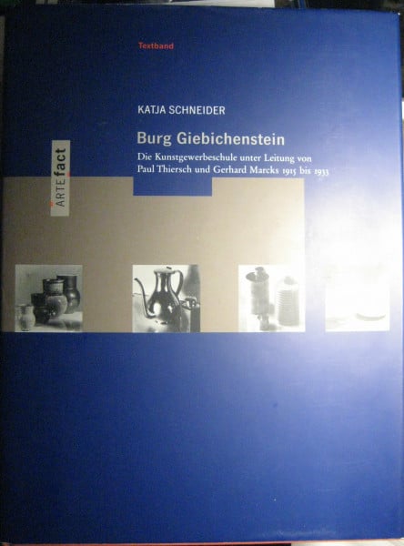 Burg Giebichenstein: Die Kunstgewerbeschule Unter Leitung Von Paul Thiersch Und Gerhard Marcks 1915-1933
