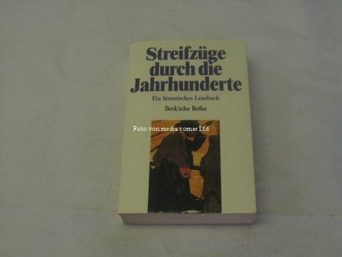 Streifzüge durch die Jahrhunderte. Ein historisches Lesebuch.
