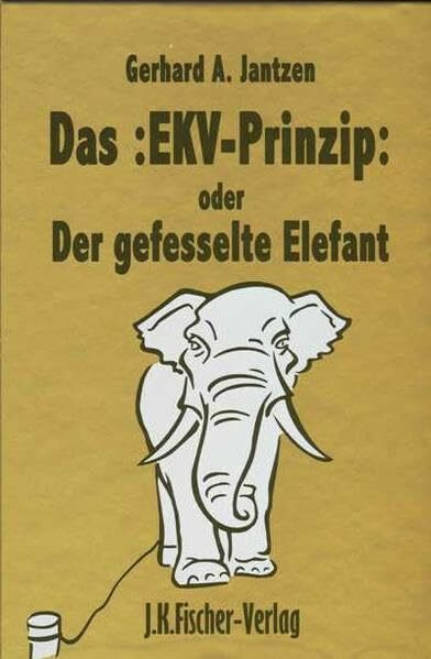 Das EKV Prinzip: Der gefesselte Elefant