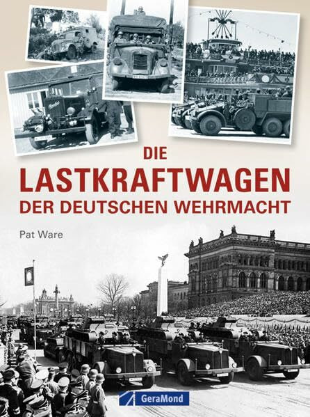 Die Lastkraftwagen der deutschen Wehrmacht