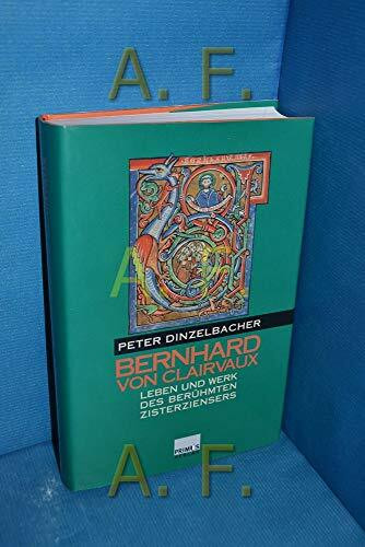 Bernhard von Clairvaux: Leben und Werk des berühmten Zisterziensers