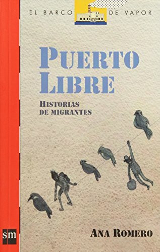 Puerto libre: Cuentos de migrantes (El Barco de Vapor Roja)