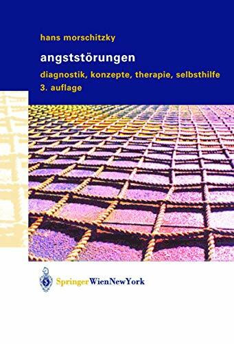 Angststörungen: Diagnostik, Konzepte, Therapie, Selbsthilfe