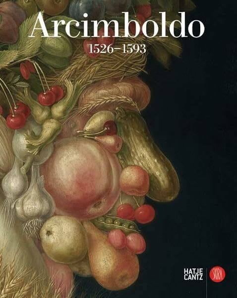 Arcimboldo: 1526-1593: Katalog zur Ausstellung Musée du Luxembourg, Paris 2007/2008 und im Kunsthistorischen Museum, Wien, 2008