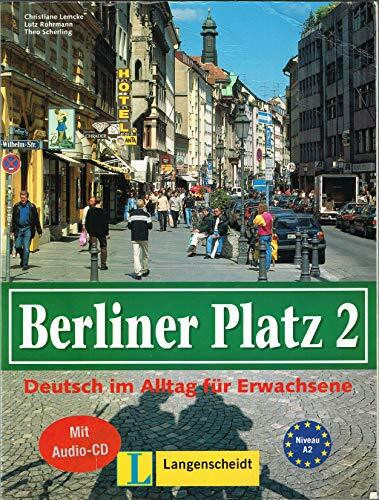 Berliner Platz, Band 2 - Lehr- und Arbeitsbuch 2: Deutsch im Alltag für Erwachsene (Berliner Platz in 3 Bänden, Band 2)