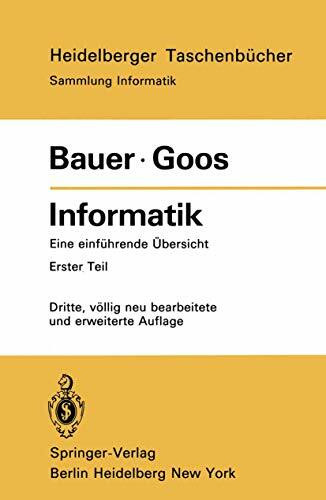 Informatik: Eine einführende Übersicht Erster Teil (Heidelberger Taschenbücher, Band 80)