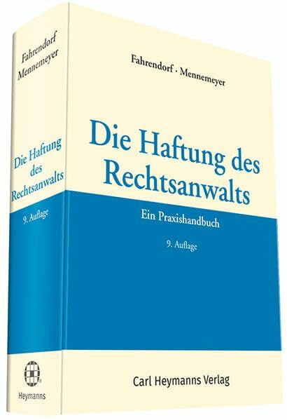 Die Haftung des Rechtsanwalts: Ein Praxishandbuch