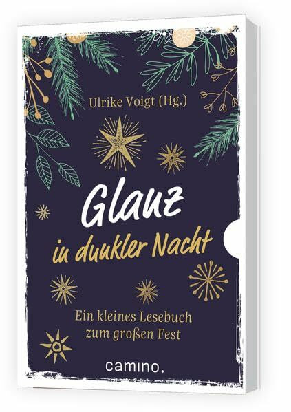 Glanz in dunkler Nacht: Ein kleines Lesebuch zum großen Fest