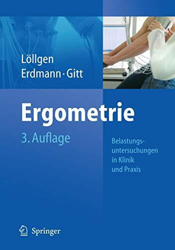 Ergometrie: Belastungsuntersuchungen in Klinik und Praxis