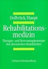 Rehabilitationsmedizin. Therapie- und Betreuungskonzepte bei chronischen Krankheiten