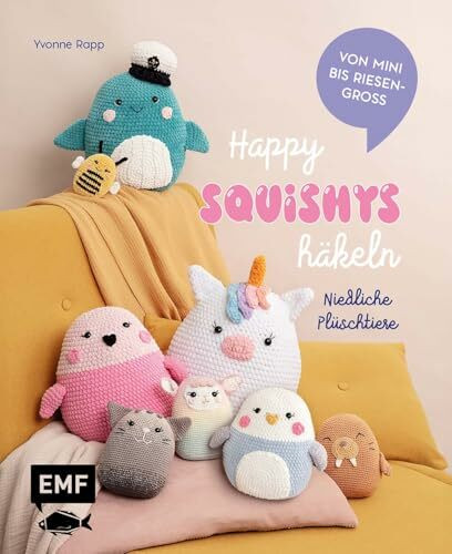 Happy Squishys häkeln – Niedliche Plüschtiere für Squishmallow-Fans: Die beliebtesten Tiere zum Kuscheln | Einhorn, Wal und Katze von mini bis riesengroß