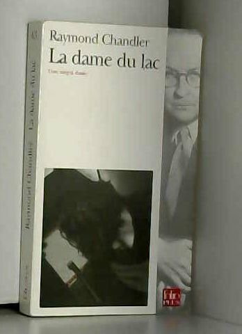 Dame Du Lac: UNE ENQUETE DU PRIVE PHILIP MARLOWE