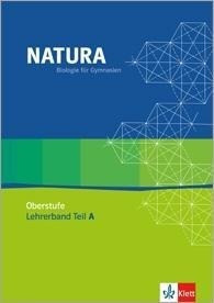Natura - Biologie für Gymnasien. Lehrerband Teil A 11./12. Schuljahr