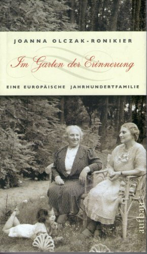 Im Garten der Erinnerung: Eine europäische Jahrhundertfamilie (Aufbau-Sachbuch)