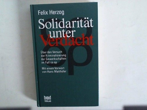 Solidarität unter Verdacht. Über den Versuch der Kriminalisierung der Gewerkschaften im Fall coop