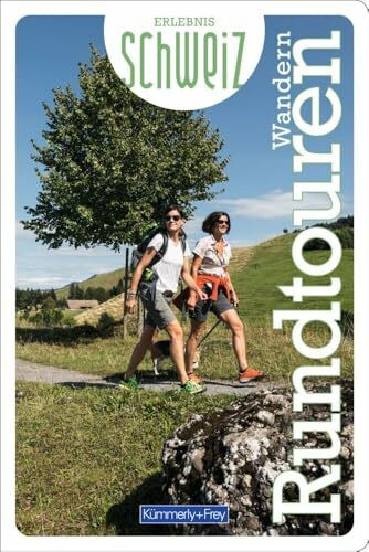 Kümmerly+Frey Erlebnis Schweiz Wandern Rundtouren - Wanderführer: Inspirierender Wanderführer mit 73 Touren für jedes Niveau in der gesamten Schweiz