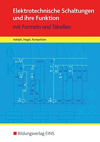 Elektrotechnische Schaltungen und ihre Funktion: mit Formeln und Tabellen Formelsammlung