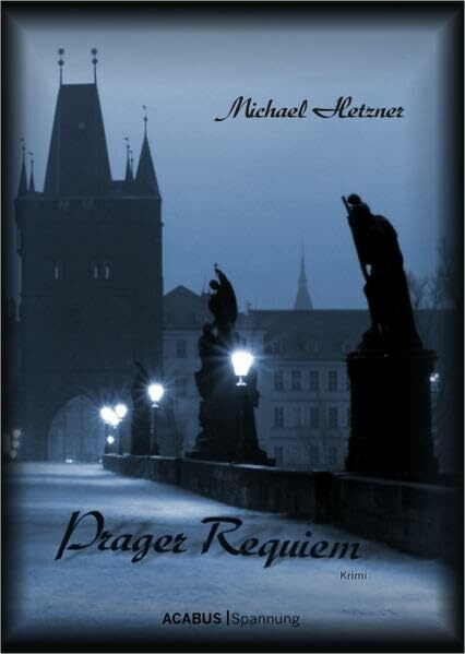 Prager Requiem: Thriller: Krimi