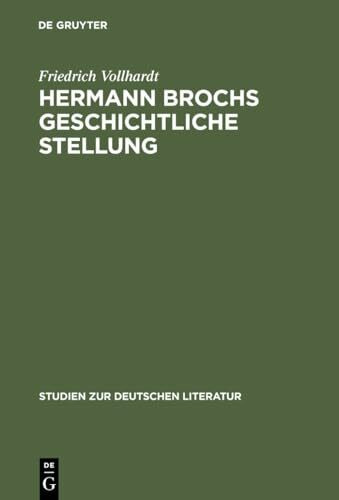 Hermann Brochs geschichtliche Stellung: Studien zum philosophischen Frühwerk und zur Romantrilogie ›Die Schlafwandler‹ (1914-1932) (Studien zur deutschen Literatur, 88, Band 88)