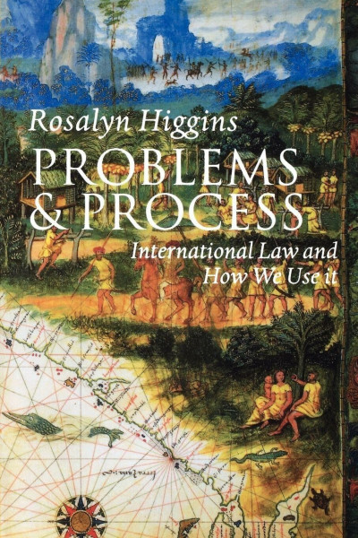 Problems and Process: International Law and How We Use It