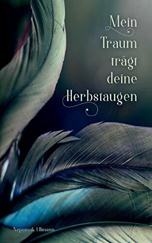 Mein Traum trägt deine Herbstaugen