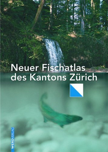 Neuer Fischatlas des Kanton Zürich