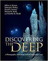 Discovering the Deep: A Photographic Atlas of the Seafloor and Ocean Crust