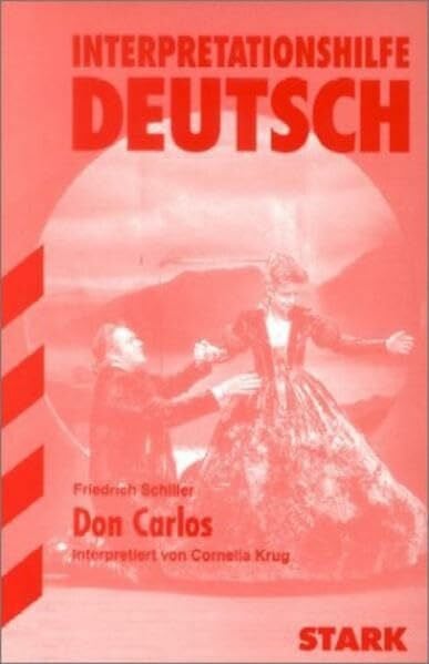 STARK Interpretationen - Deutsch Schiller: Don Carlos