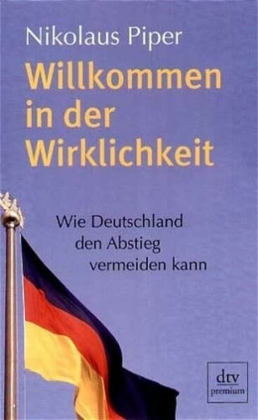 Willkommen in der Wirklichkeit: Wie Deutschland den Abstieg vermeiden kann