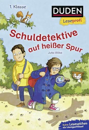 Duden Leseprofi – Schuldetektive auf heißer Spur, 1. Klasse: Kinderbuch für Erstleser ab 6 Jahren (Lesen lernen 1. Klasse, Band 30)