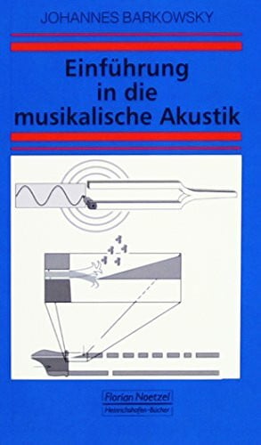 Einführung in die musikalische Akustik (Taschenbücher zur Musikwissenschaft)