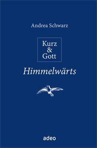 Kurz & Gott - Himmelwärts