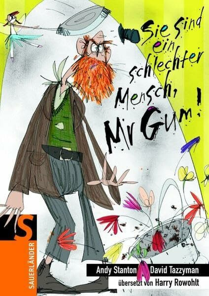 Sie sind ein schlechter Mensch, Mr Gum (Mr Gum bei Sauerländer)