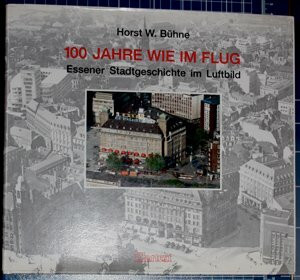 100 Jahre wie im Flug: Essener Stadtgeschichte im Luftbild