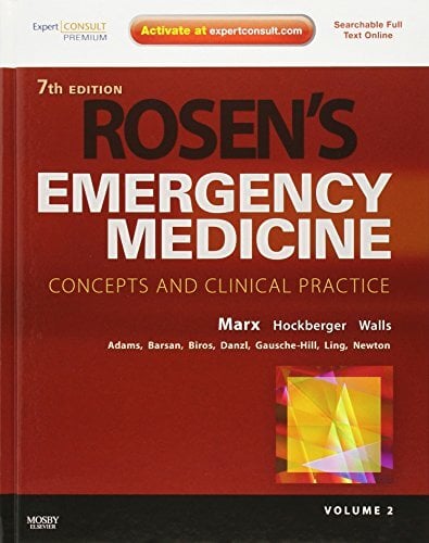 Rosen's Emergency Medicine: Concepts and Clinical Practice Rosen's Emergency Medicine: Concepts and Clinical Practice