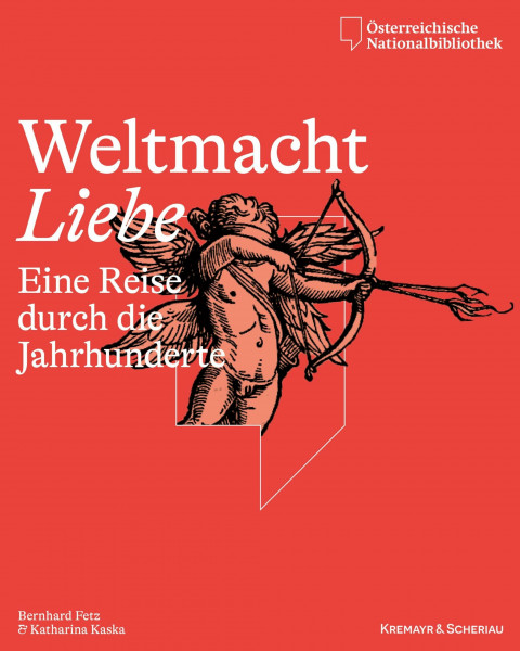 Weltmacht Liebe: Eine Reise durch die Jahrhunderte