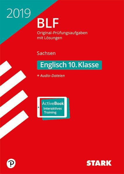 STARK BLF 2019 - Englisch 10. Klasse - Sachsen: Original-Prüfungsaufgaben mit Lösungen 2008 bis 2018. Mit Online-Zugang
