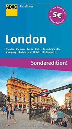 ADAC Reiseführer London (Sonderedition): Theater, Museen, Parks, Pubs, Aussichtspunkte, Shopping, Nachtleben, Hotels, Restaurants