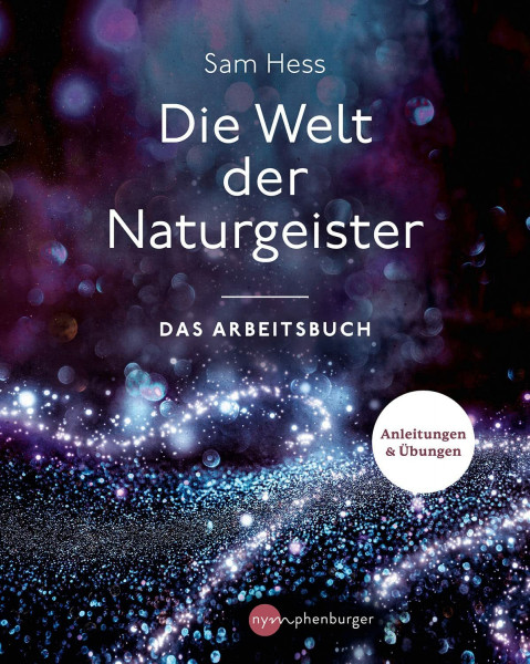 Die Welt der Naturgeister - Das Arbeitsbuch: Anleitungen und Übungen