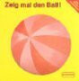 Zeig mal den Ball!
